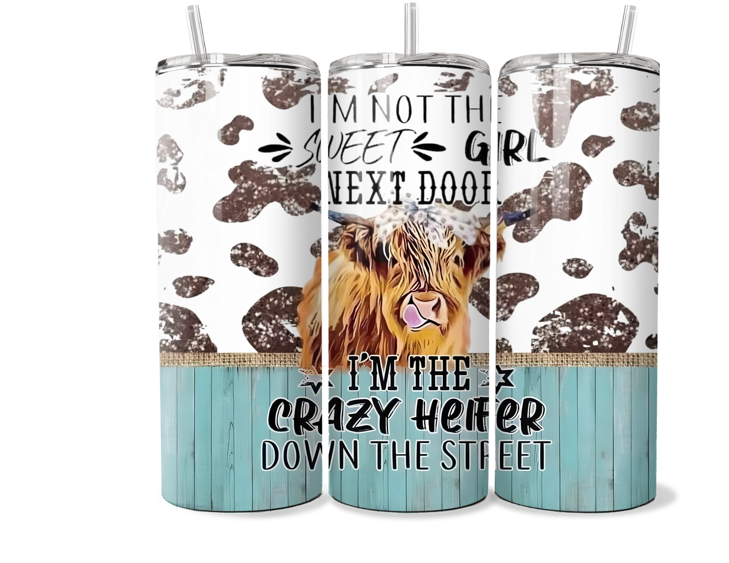 Crazy Heifer | I'm Not the Sweet Girl 20oz/30oz Tumbler