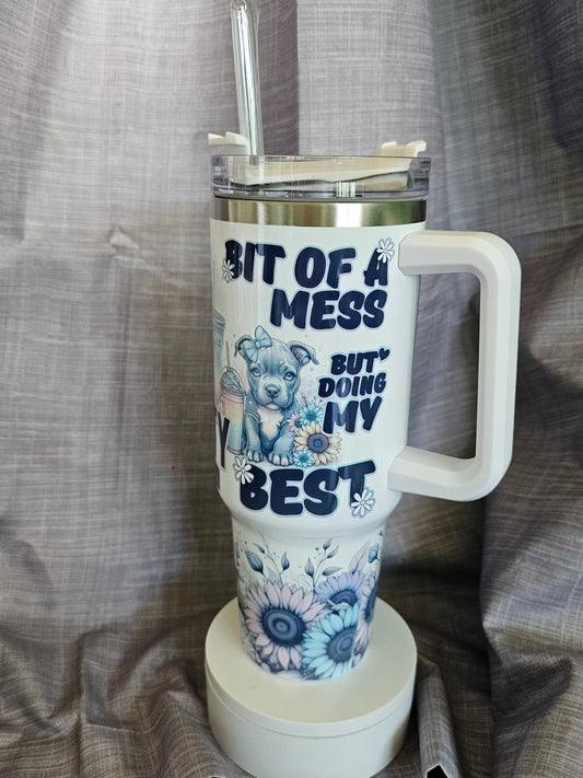 40oz Insulated Travel Tumbler "A Bit of a mess..."