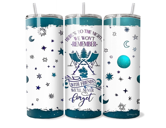 Here's to the Nights We Won't Remember - Camping Stainless Steel Insulated Tumbler