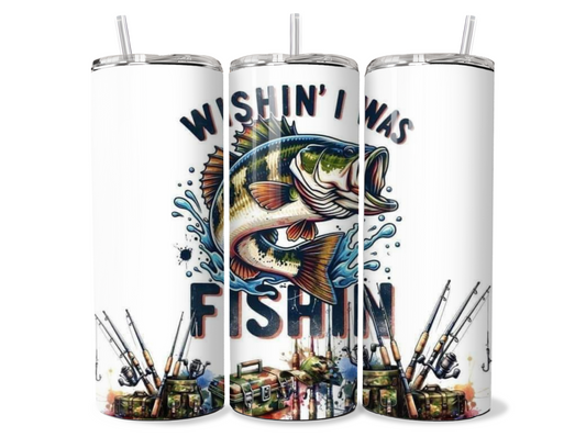 Wishin I was Fishin Insulated Tumbler | Cup
