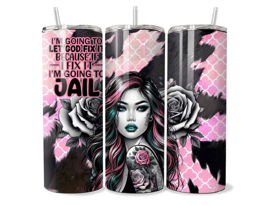 Let God So I don't Go to Jail Insulated Travel Tumbler