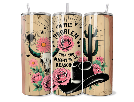 If I'm the Problem Morgan Wallen Insulated Travel Tumbler