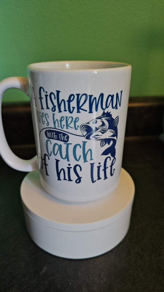 "A Fisherman Lives here with the Catch of his Life" Coffee Cup | Mug